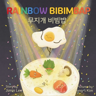 Rainbow Bibimbap: Bilingual Korean-English Children's Book Jimin Lee