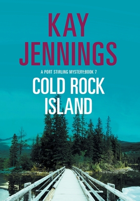 Cold Rock Island: A Port Stirling Mystery Kay Jennings