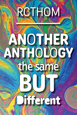 Another Anthology the Same but Different Rachel C. Thompson