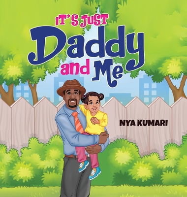 It's Just Daddy and Me Nya Kumari
