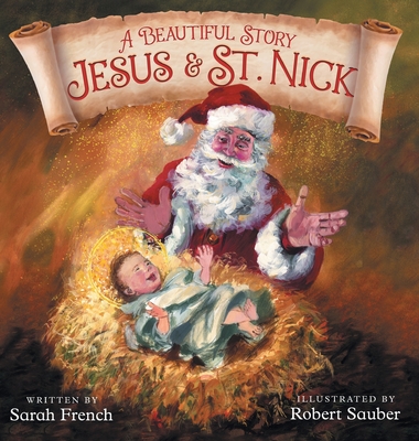 A Beautiful Story: Jesus & St. Nick Sarah French