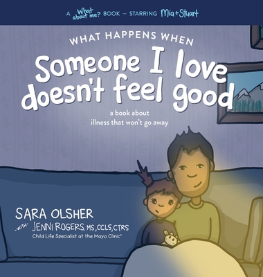 What Happens When Someone I Love Doesn't Feel Good Sara Olsher ; Jenni Rogers