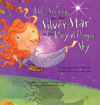 The Swing on the Silver Star in the Royal Purple Sky Laura Elizabeth Gray