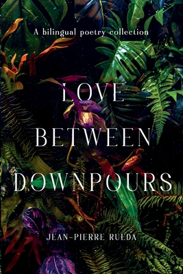 Amor Entre Aguaceros/Love Between Downpours Jean-Pierre Rueda