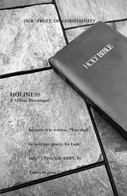 Our Fruit of Christianity: Holiness Tamra Ingram-Curry