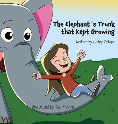 The Elephant ´s Trunk that Kept Growing Lesley Ostapa