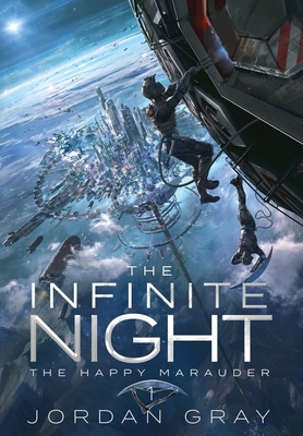 The Infinite Night Book 1: The Happy Marauder Jordan Gray