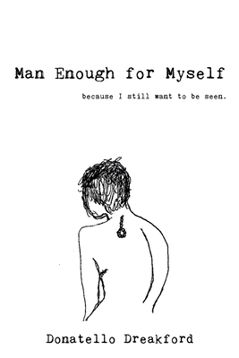 Man Enough For Myself: A Poetry Memoir