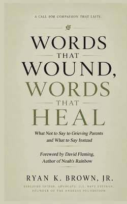 Words That Wound, Words That Heal Ryan K. Brown