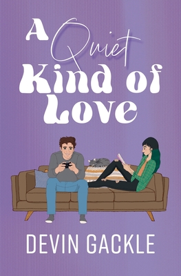 A Quiet Kind of Love Devin Gackle