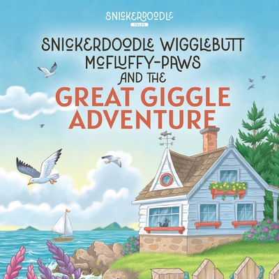 Snickerdoodle Wigglebutt McFluffy-Paws and the Great Giggle Adventure Toni L. Poll